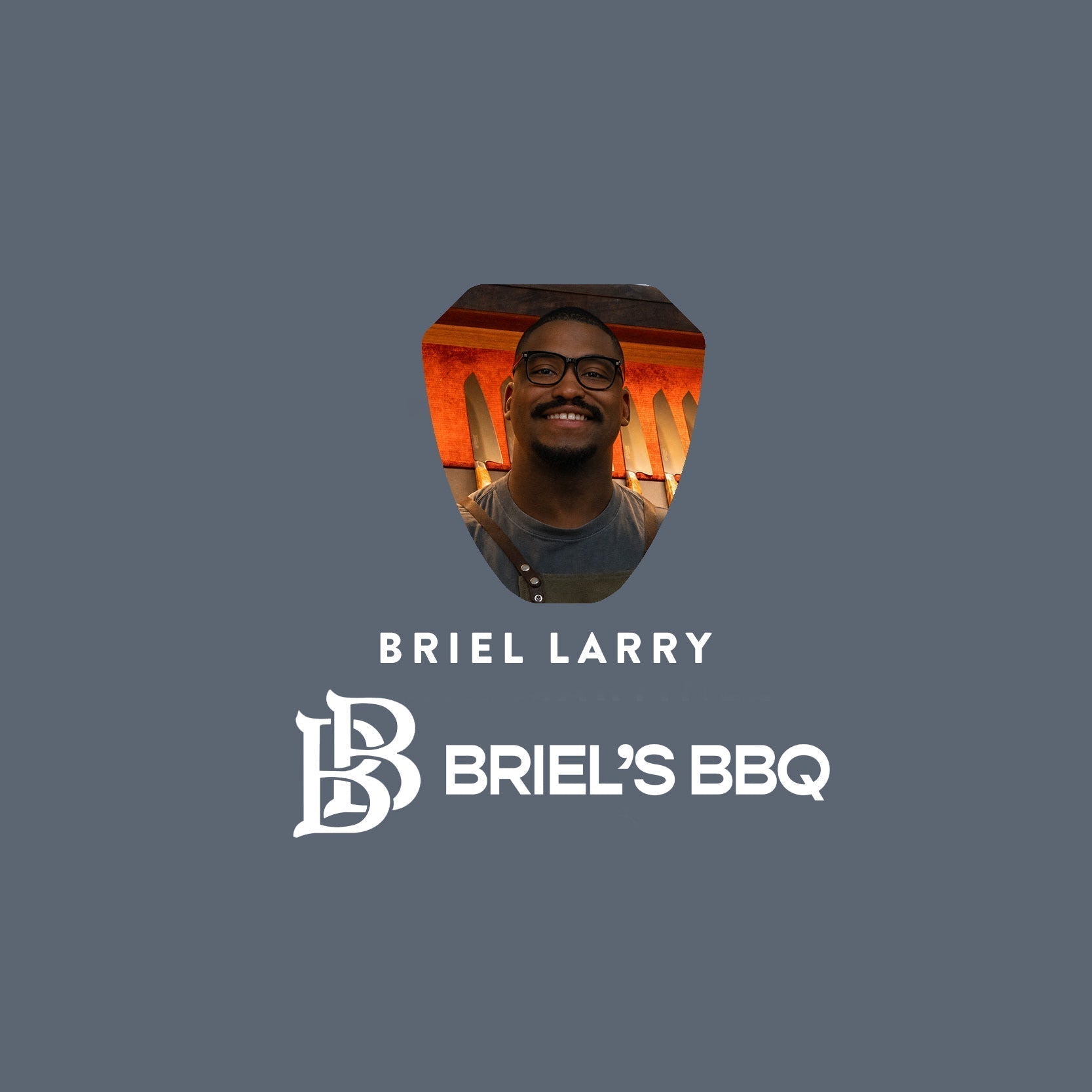 July 25 - Chef Demo: Briel Larry - Briel's BBQ